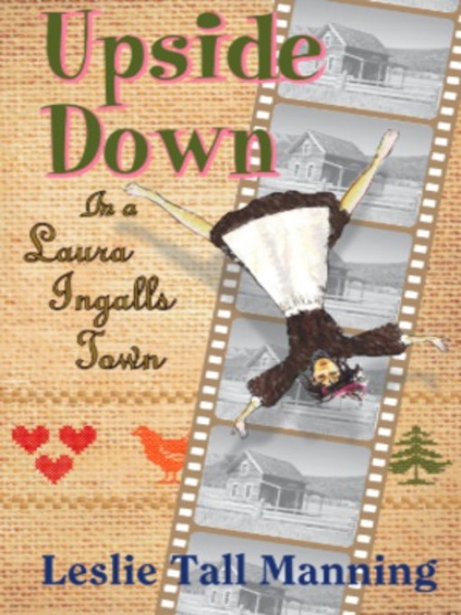 Title details for Upside Down in a Laura Ingalls Town by Leslie Tall Manning - Wait list